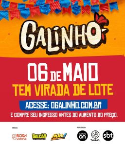 Galinho anuncia virada de lote dia 06 de maio  Festa acontecerá no Wet